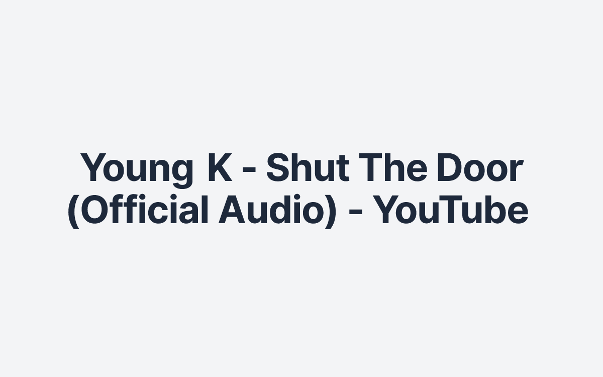 Young K - Shut The Door (Official Audio) - YouTube